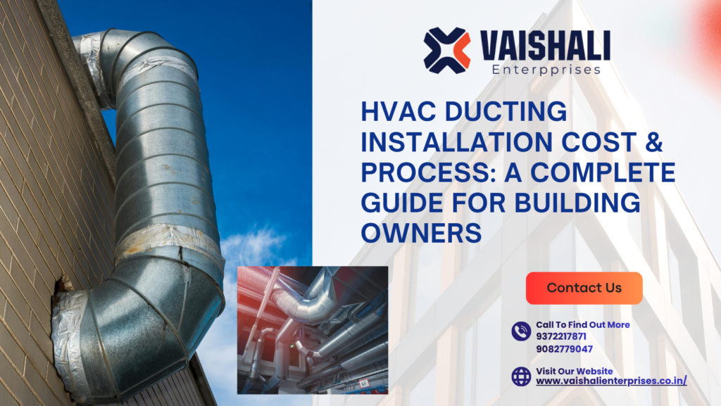 HVAC Ducting Installation Cost & Process: A Complete Guide for Building Owners