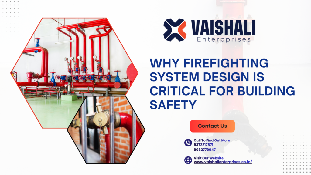 Why Firefighting System Design Is Critical for Building Safety